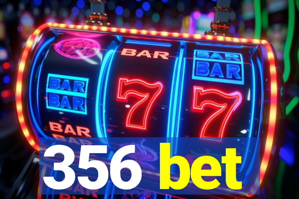 356 bet